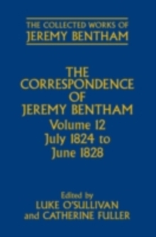 The Correspondence of Jeremy Bentham : Volume 12: July 1824 to June 1828