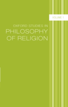 Oxford Studies in Philosophy of Religion : Volume 1