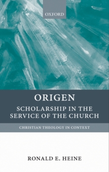 Origen : Scholarship in the Service of the Church