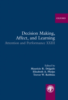 Decision Making, Affect, and Learning : Attention and Performance XXIII