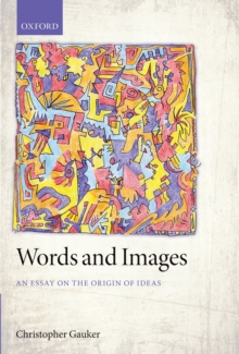 Words and Images : An Essay on the Origin of Ideas