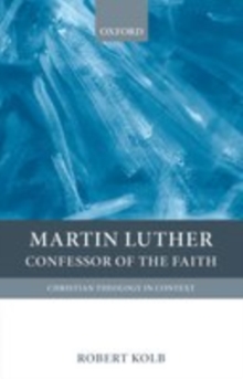 Martin Luther : Confessor of the Faith