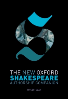 The New Oxford Shakespeare: Authorship Companion