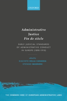 Administrative Justice Fin de siecle : Early Judicial Standards of Administrative Conduct in Europe (1890-1910)