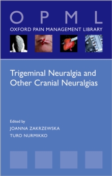 Trigeminal Neuralgia and Other Cranial Neuralgias : A Practical Personalised Holistic Approach