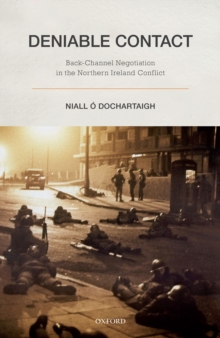 Deniable Contact : Back-Channel Negotiation in Northern Ireland