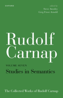 Rudolf Carnap: Studies in Semantics : The Collected Works of Rudolf Carnap, Volume 7