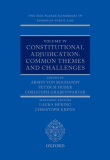 The Max Planck Handbooks in European Public Law : Volume IV: Constitutional Adjudication: Common Themes and Challenges