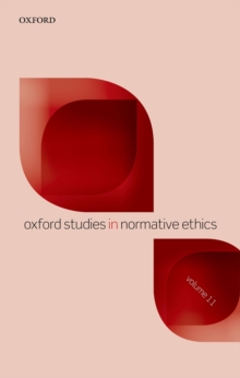 Oxford Studies in Normative Ethics Volume 11