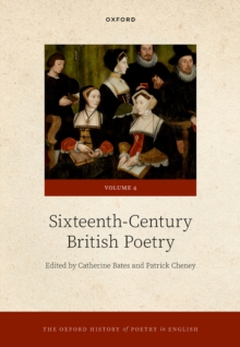 The Oxford History of Poetry in English : Volume 4. Sixteenth-Century British Poetry