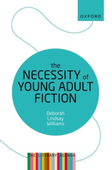 The Necessity of Young Adult Fiction : The Literary Agenda