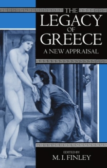 The Legacy of Greece : A New Appraisal