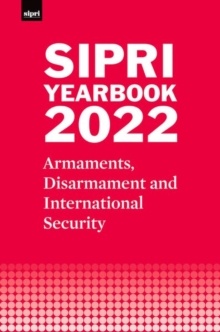 SIPRI Yearbook 2022 : Armaments, Disarmament and International Security