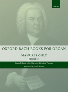 Oxford Bach Books for Organ: Manuals Only, Book 2 : Grades 6-7