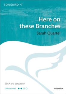 Here on these Branches
