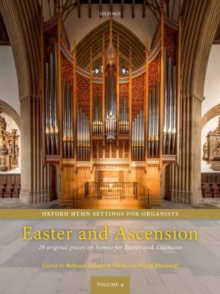 Oxford Hymn Settings for Organists: Easter and Ascension : 29 original pieces on hymns for Easter and Ascension