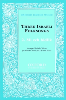 Mi zeh hidlik : No. 2 of Three Israeli Folksongs