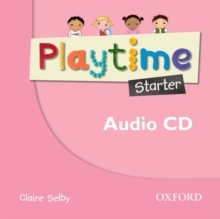 Playtime: Starter: Class CD : Stories, DVD and play- start to learn real-life English the Playtime way!