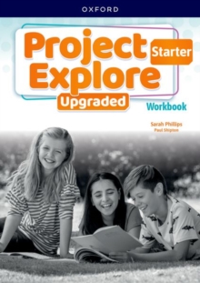 Project Explore Upgraded: Starter Level: Workbook : Print Student Workbook