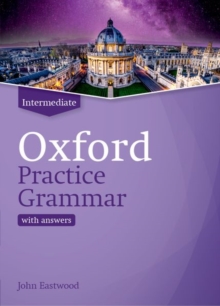Oxford Practice Grammar: Intermediate: with Key : The right balance of English grammar explanation and practice for your language level