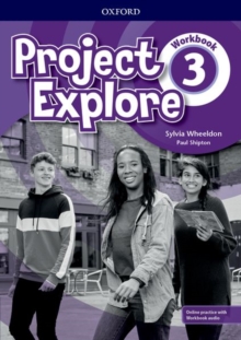 Project Explore: Level 3: Workbook with Online Practice