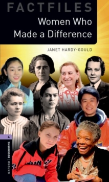 Oxford Bookworms Library Factfiles: Level 4:: Women Who Made a Difference : Graded readers for secondary and adult learners