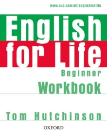 English for Life: Beginner: Workbook without Key : General English four-skills course for adults