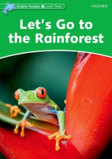 Dolphin Readers Level 3: Let's Go to the Rainforest