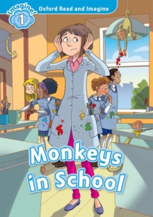Oxford Read and Imagine: Level 1:: Monkeys in School