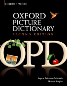 Oxford Picture Dictionary Second Edition: English-French Edition : Bilingual Dictionary for French-speaking teenage and adult students of English