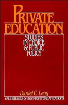 Private Education : Studies in Choice and Public Policy