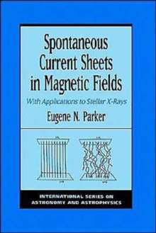 Spontaneous Current Sheets in Magnetic Fields : With Applications to Stellar X-Rays