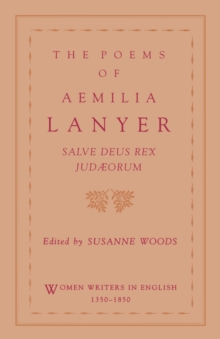 The Poems of Aemilia Lanyer : Salve Deus Rex Judaeorum