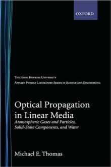 Optical Propagation in Linear Media : Atmospheric Gases and Particles, Solid State Components, and Water