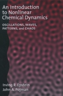 An Introduction to Nonlinear Chemical Dynamics : Oscillations, Waves, Patterns, and Chaos