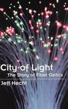 City of Light : The Story of Fiber Optics