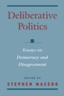 Deliberative Politics : Essays on Democracy and Disagreement