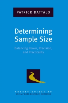 Determining Sample Size : Balancing Power, Precision, and Practicality