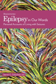 Epilepsy in Our Words : Personal Accounts of Living with Seizures