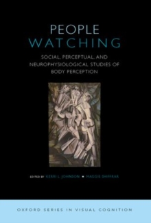 People Watching : Social, Perceptual, and Neurophysiological Studies of Body Perception