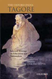 The Oxford India Tagore : Selected Writings on Education and Nationalism