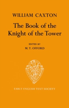 The Book of the Knight of the Tower translated by  William Caxton