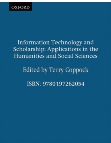 Information Technology and Scholarship : Applications in the Humanities and Social Sciences