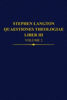 Stephen Langton, Quaestiones Theologiae : Liber III, Volume 2