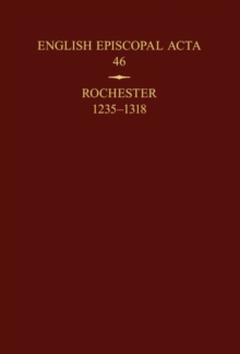 English Episcopal Acta 46 : Rochester 1235-1318