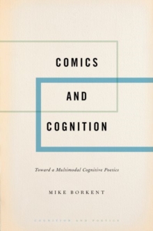 Comics and Cognition : Toward a Multimodal Cognitive Poetics