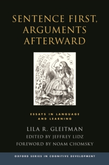 Sentence First, Arguments Afterward : Essays in Language and Learning