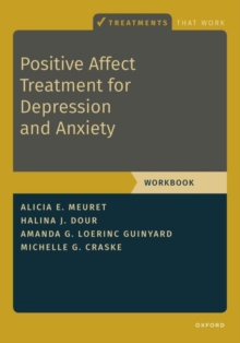 Positive Affect Treatment for Depression and Anxiety : Workbook