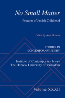 No Small Matter : Features of Jewish Childhood