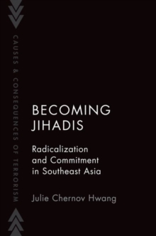 Becoming Jihadis : Radicalization and Commitment in Southeast Asia